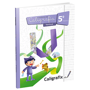 Cuaderno Caligrafix - Caligrafía Vertical 5° Básico