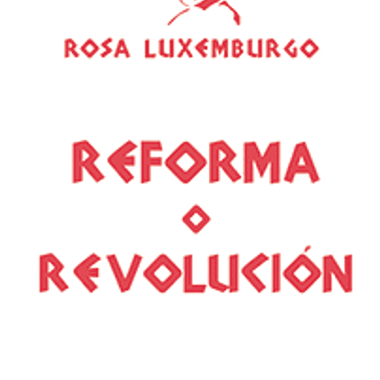 Reforma o Revolución