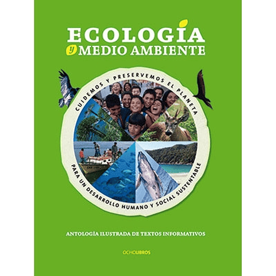 Ecología y Medio Ambiente. Antología ilustradade textos informativos, investigación y compilación