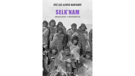 Selk'nam: Genocidio y Resistencia