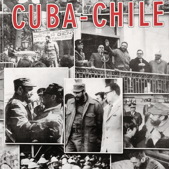Cuba-Chile. Visita del Comandante Fidel Castro a Chile el año 1971.