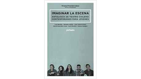 Imaginar la escena. Antología de teatro chileno contemporáneo para jóvenes