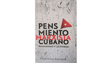 Pensamiento Marxista Cubano. Humanismo y actividad