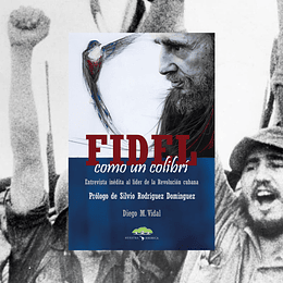 Fidel como un colibrí