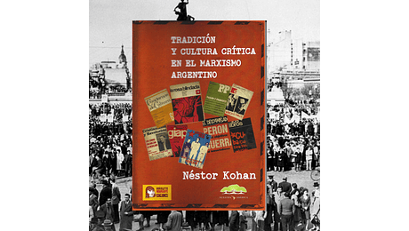 Tradición Y Cultura Crítica En El Marxismo Argentino