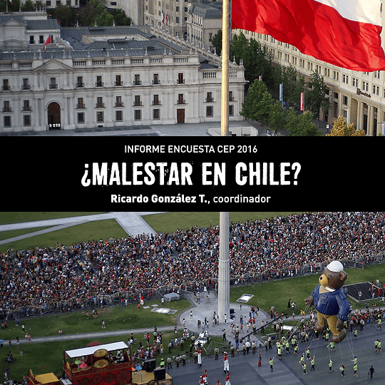 ¿Malestar en Chile? Informe encuesta CEP 2016
