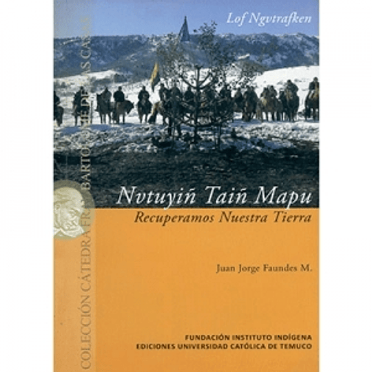 Nvtuyiñ Taiñ Mapu. Recuperemos nuestra tierra