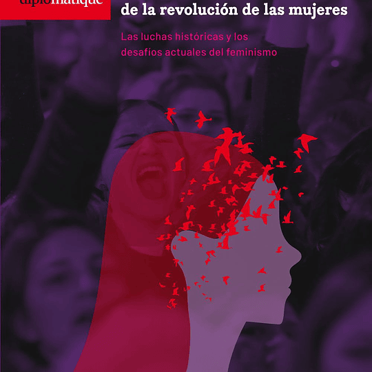 El Atlas de la Revolución de la Mujeres. Las luchas históricas y los desafíos actuales del feminismo.