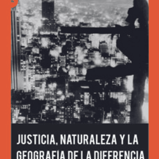 Justicia, naturaleza y la geografía de la diferencia