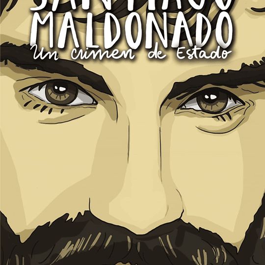 Santiago Maldonado. Un crimen de Estado