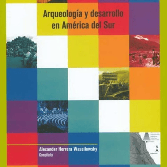 Arqueología y desarrollo en América del Sur