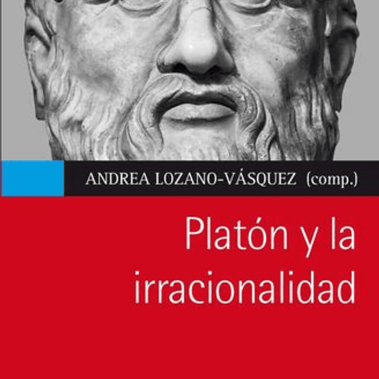 Platón y la Irracionalidad