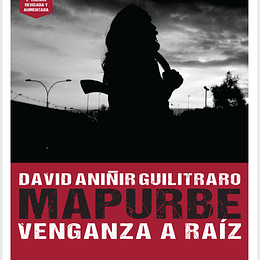 Mapurbe. Venganza a raíz