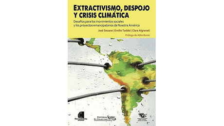 Extractivismo, despojo y crisis climática