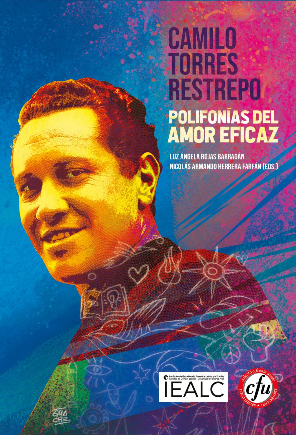 Camilo Torres Restrepo. Polifonías del amor eficaz