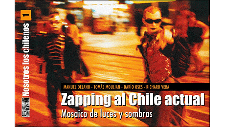 Nosotros los chilenos 1. Zapping al Chile actual