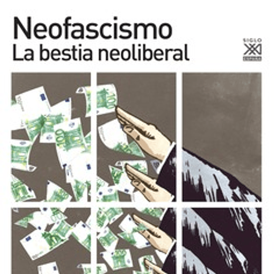Neofascismo. La bestia neoliberal