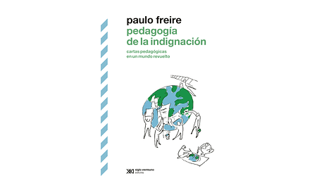 Pedagogía de la indignación. Cartas pedagógicas de la indignación