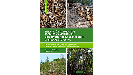 Evaluación de impactos sociales y ambientales originados por la extracción de biomasa forestal