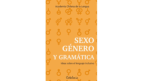 Sexo, Género y gramática. Ideas sobre el lenguaje inclusivo