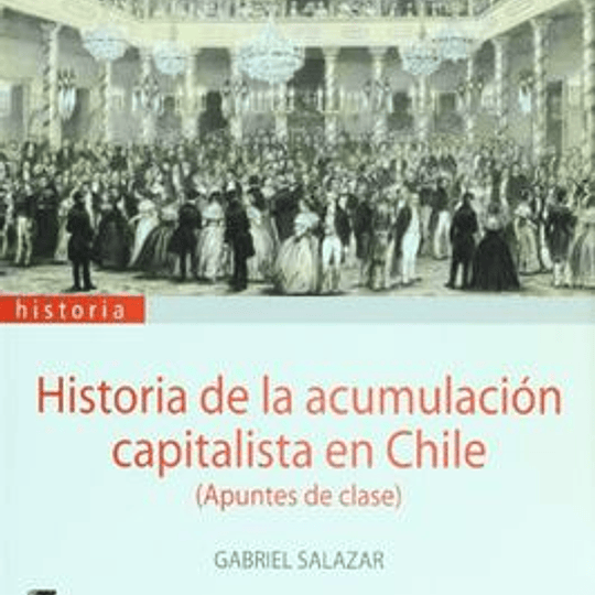 Historia de la acumulación capitalista en Chile. (Apuntes de clase)