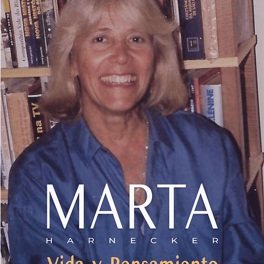 Marta Harnecker: vida y pensamiento