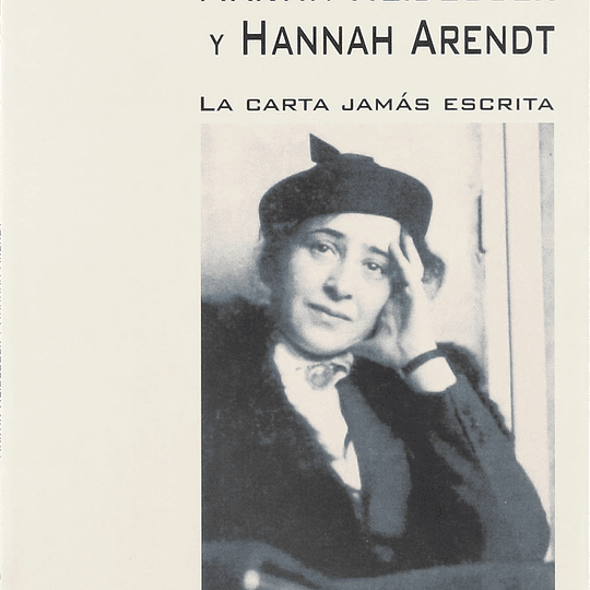 Martín Heidegger y Hannah Arendt. La carta jamás escrita