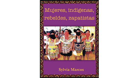 Mujeres, indígenas, rebeldes, zapatistas