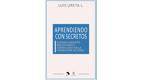 Aprendiendo con secretos. Distanciamiento brechtiano y liminalidad en la formación actoral