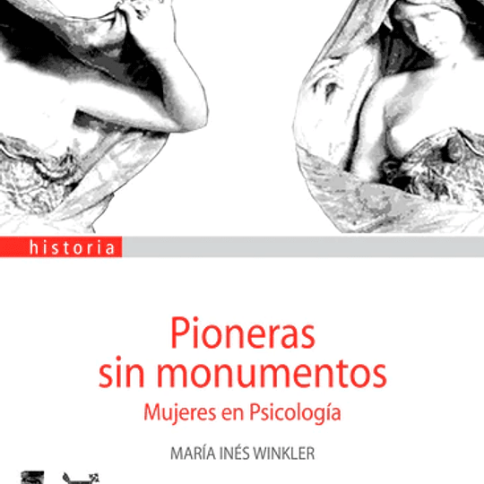 Pioneras sin monumentos: mujeres en Psicología