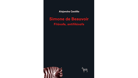 Simone de Beauvoir. Filósofa, antifilósofa