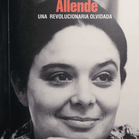 Tati Allende, una Revolucionaria Olvidada