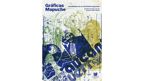 Gráficas mapuche. Visualidades de un movimiento 1935-2018