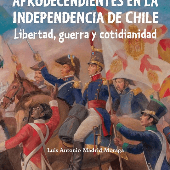 Los libertos afrodescendientes en la Independencia de Chile