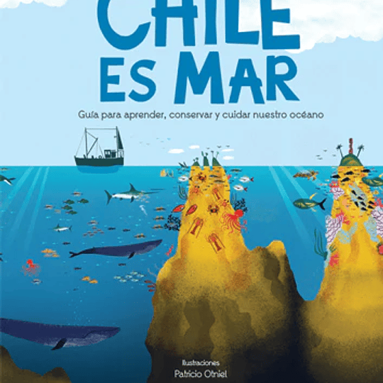 CHILE es mar. Guía para aprender, conservar y cuidar nuestro océano.