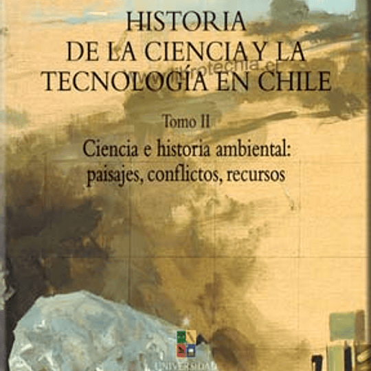 Historia de la ciencia y la tecnología en Chile Tomo II