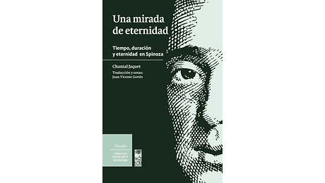 Una mirada de eternidad. Tiempo, duración y eternidad en Spinoza