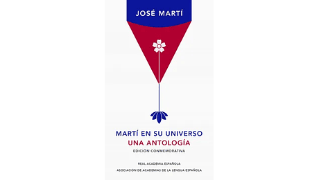 Martí en su universo. Una antología