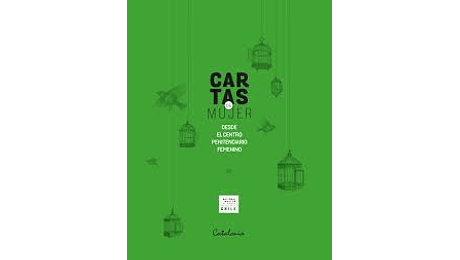 CARTAS de mujer. Desde el centro penitenciario femenino