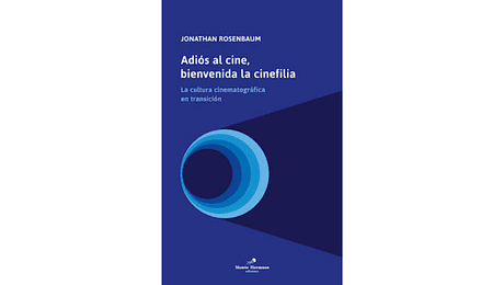 Adiós al cine, bienvenida la cinefilia