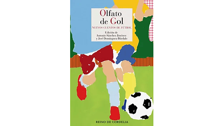 Olfato de Gol. Nuevos cuentos de fútbol