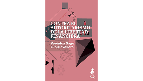 Contra el autoritarismo de la libertad financiera