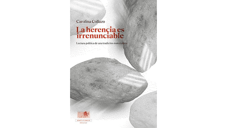 La herencia es irrenunciable. Lectura política de una tradición materialista