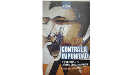 Contra la impunidad. Violencia policial en crímenes de lesa humanidad