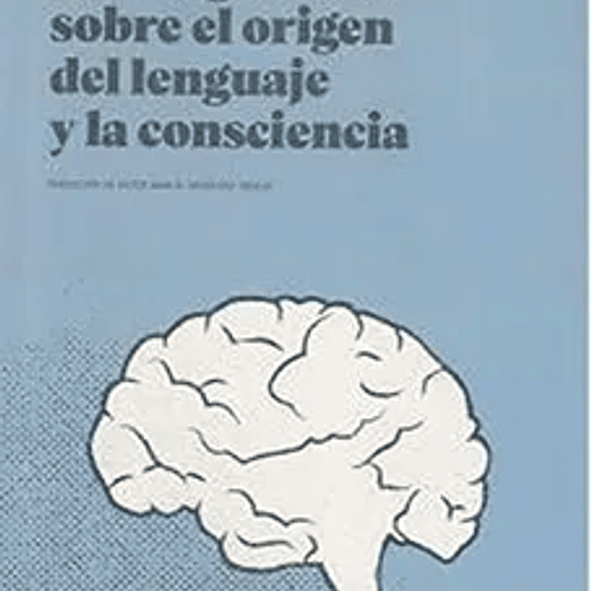Investigaciones sobre el origen del lenguaje y la consciencia