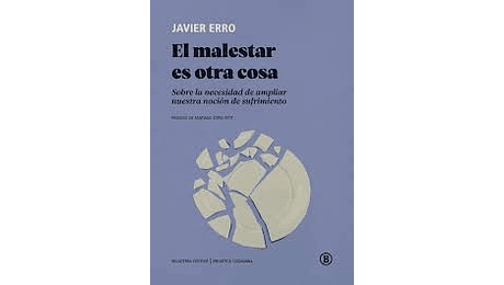 El malestar es otra cosa. Sobre la necesidad de ampliar nuestra noción de sufrimiento