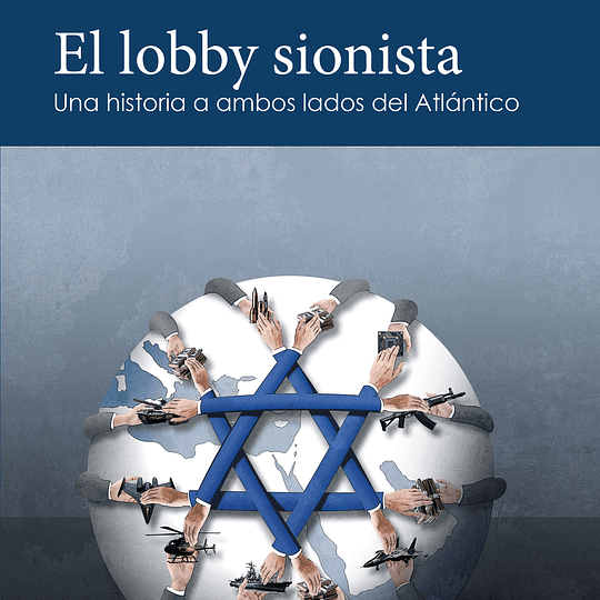 El lobby sionista. Una historia a ambos lados del Atlántico