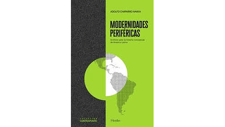 Modernidades perifericas: Archivos para la historia conceptual de América latina