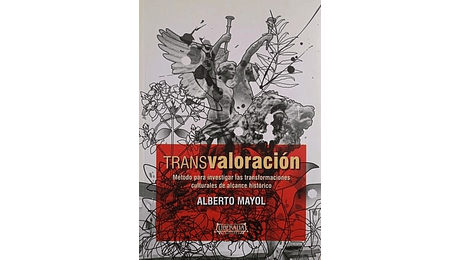 Transvaloración. Método para investigar los trastornos culturales de alcance histórico