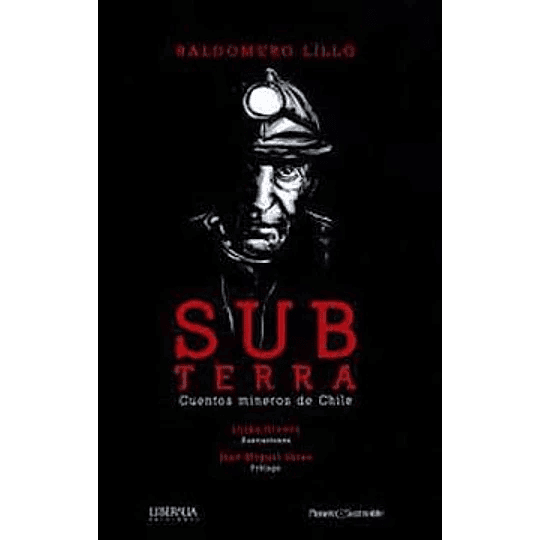 SUBTERRA: Cuentos mineros de Chile
